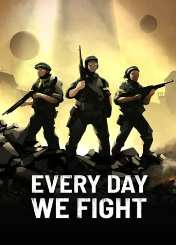 Every Day We Fight Steam Key ROW