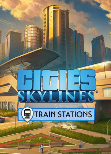 Cities: Skylines - Content Creator Pack: Train Stations (DLC) Steam Key GLOBAL