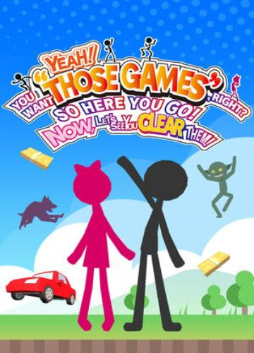 YEAH! YOU WANT "THOSE GAMES " RIGHT? SO HERE YOU GO! NOW, LET'S SEE YOU CLEAR THEM! Steam Key GLOBAL