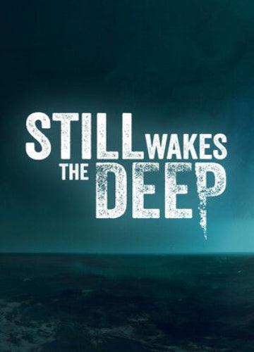 Still Wakes the Deep Steam Key GLOBAL