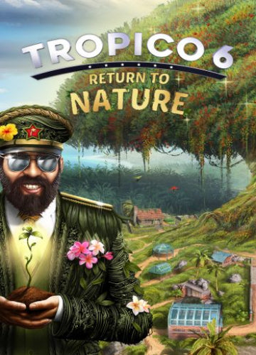 Tropico 6: Return to Nature (DLC) Steam Key GLOBAL