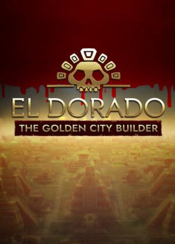 El Dorado: The Golden City Builder Steam Key GLOBAL