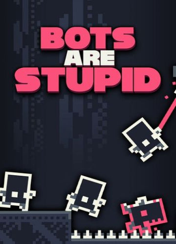 Bots Are Stupid Steam Key EUROPE